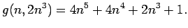 $\displaystyle g(n, 2n^3)=4n^5+4n^4+2n^3+1.
$