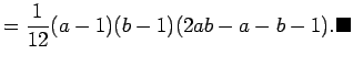 $\displaystyle =\frac{1}{12}(a-1)(b-1)(2ab-a-b-1).
\blacksquare
$